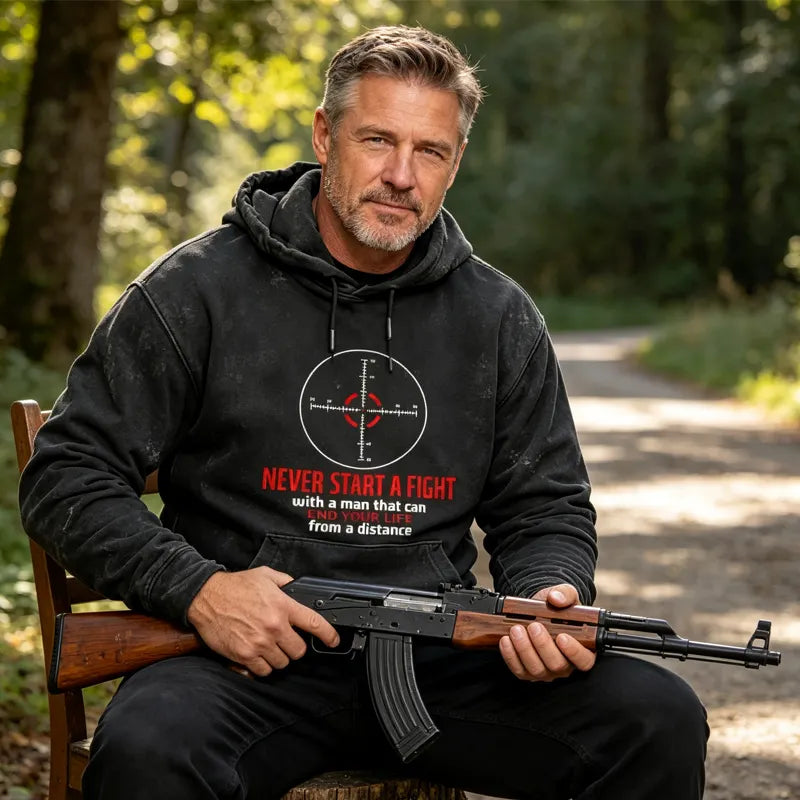 Never Start A Fight With A Man That Can End Your Life From A Distance Hoodies