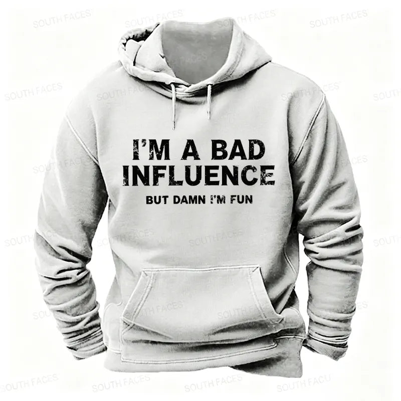 I'm A Bad Influence, But Damn I'm Fun Hoodies