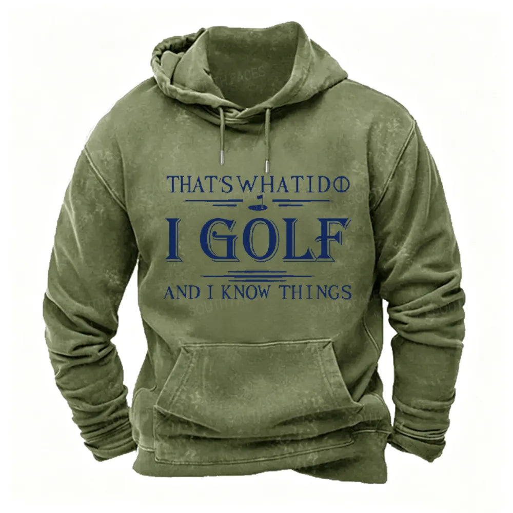 That's What I Do I Golf And I Know Things Hoodies