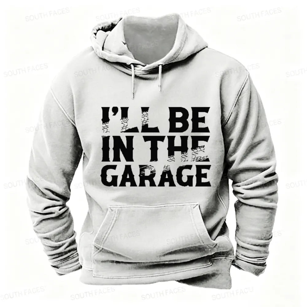 I Will Be In The Garage Print Hoodies