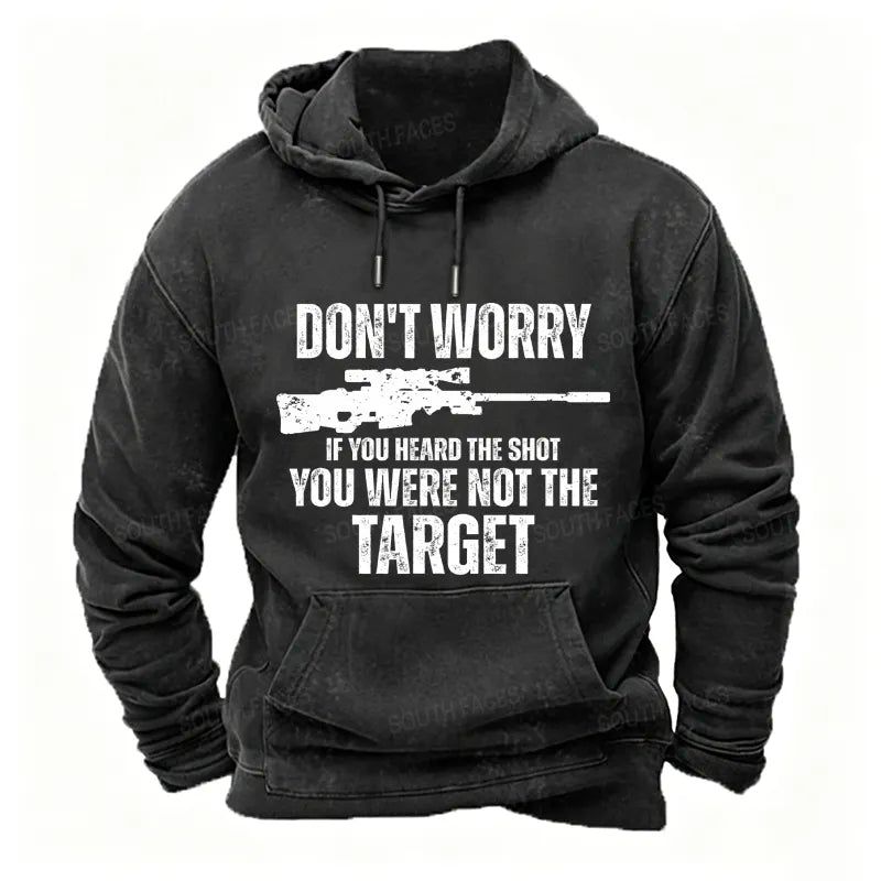 Don't Worry If You Heard The Shot You Were Not The Target Men's Hoodies