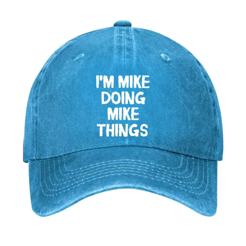 I'm Mike Doing Mike Things Hat