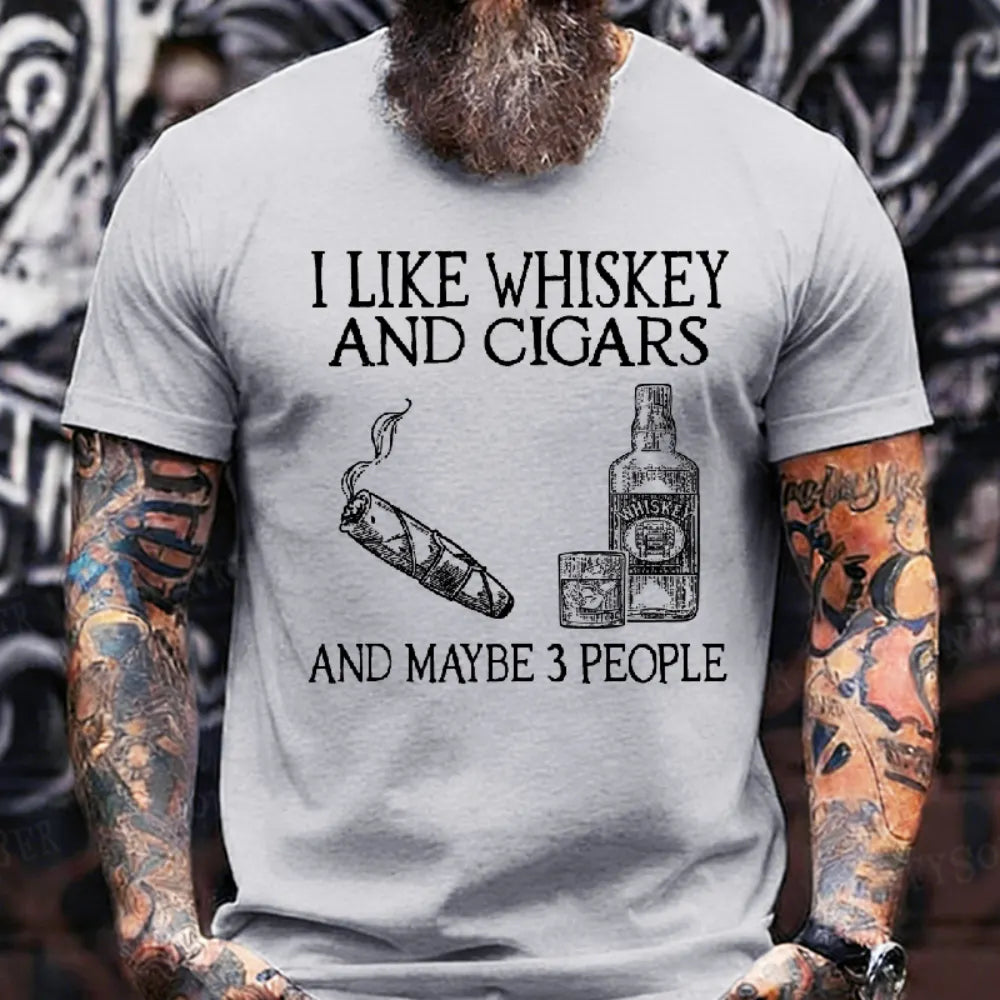 I Like Whiskey And Cigars And Maybe 3 People T-shirt