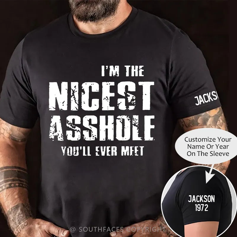 I'm The Nicest Asshole You'll Ever Meet T-shirt