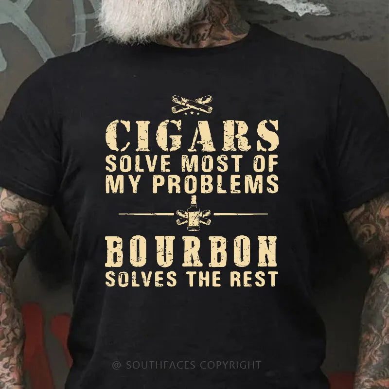 Cigars Solve Most Of My Problems Bourbon / Whiskey Does The Rest T-shirt