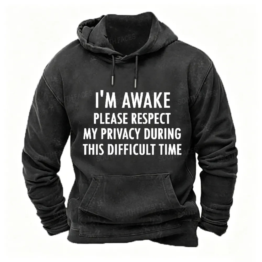 I'm Awake Please Respect My Privacy During This Difficult Time Hoodies