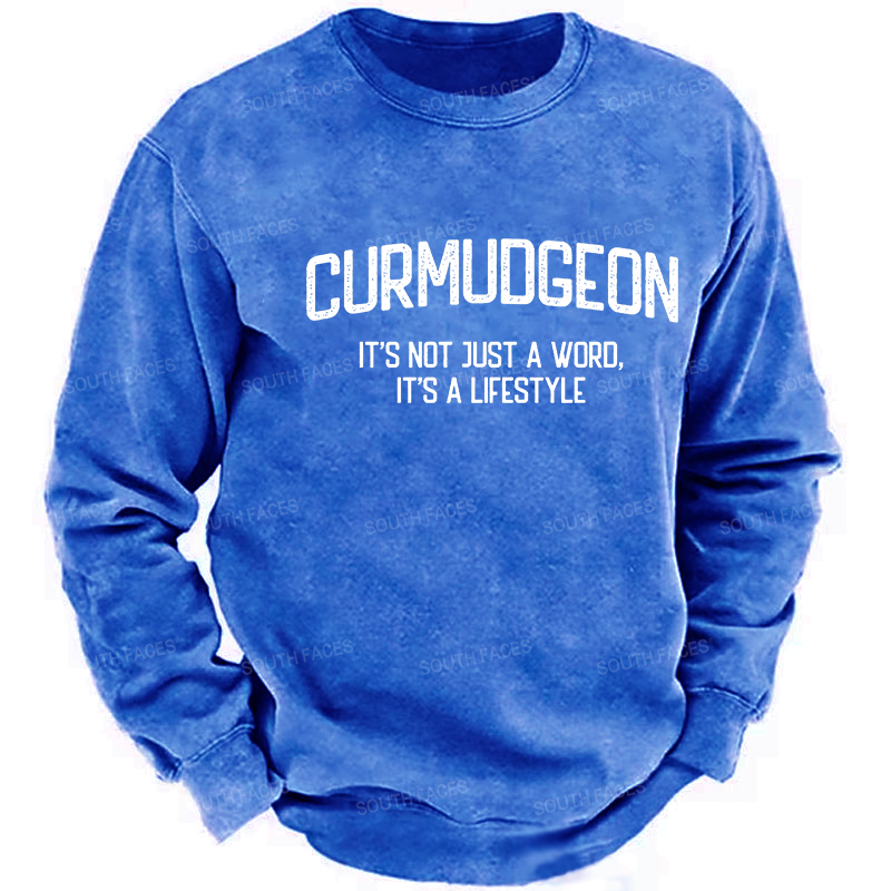 Curmudgeon It's Not Just A Word, It's A Lifestyle Sweatshirt