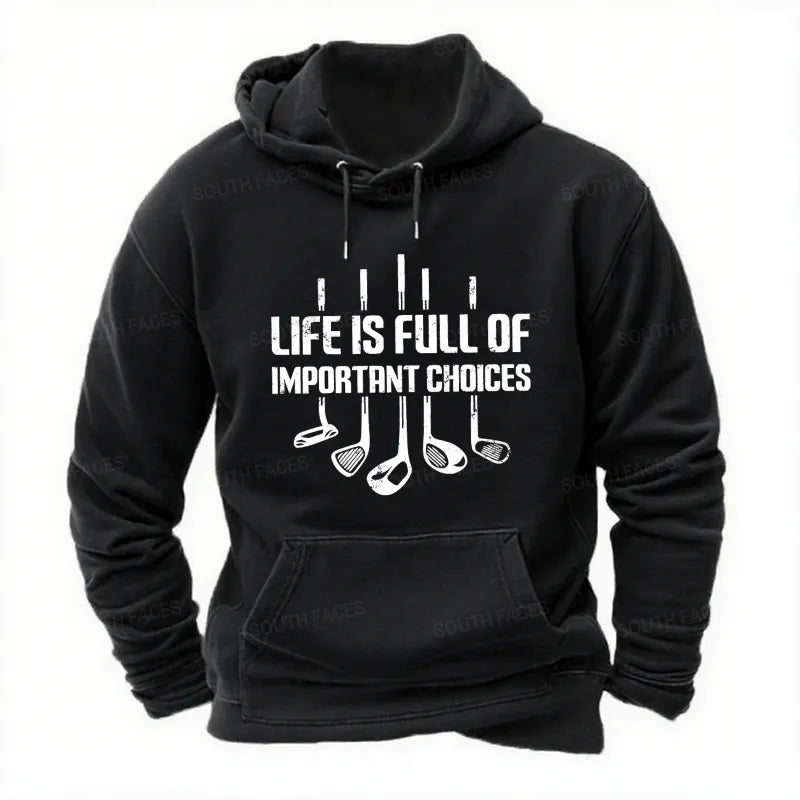 Life Is Full Of Important Choice Golf Player Hoodies