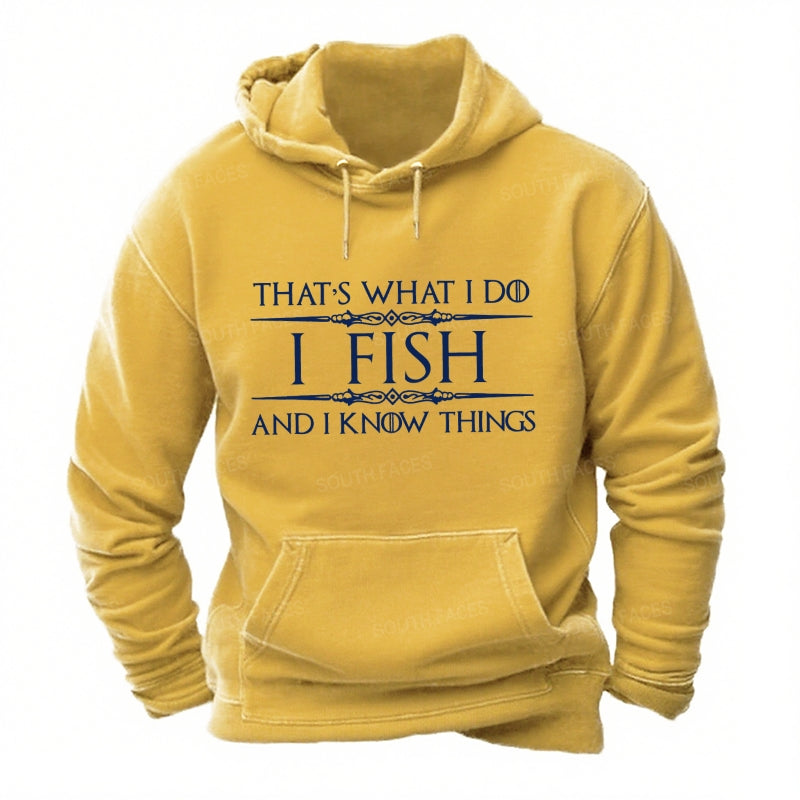 That's what I do I fish and I know things Hoodies