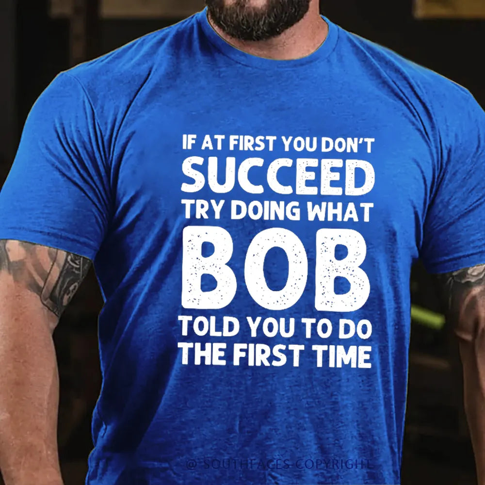 If At First You Don't Succeed T-shirt