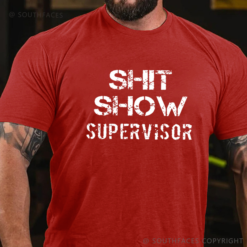 Sh*t Show Supervisor T-shirt
