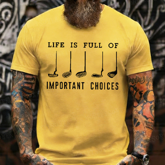 Life Is Full Of Important Choice Golf Player T-shirt