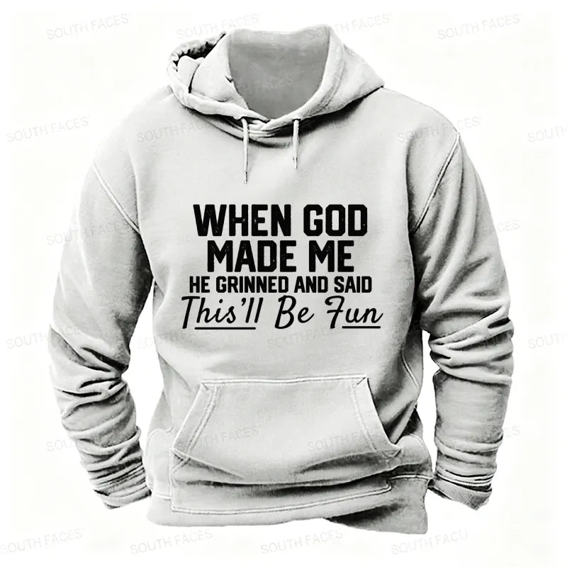 When God Made Me He Grinned And Said This'll Be Fun Hoodies