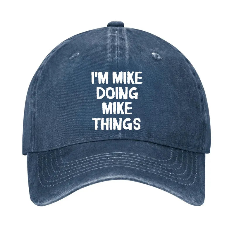 I'm Mike Doing Mike Things Hat