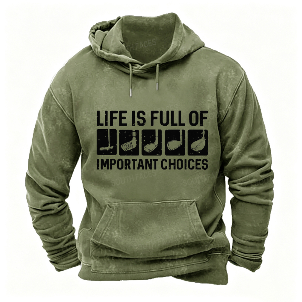 Life Is Full Of Important Choice Golf Player Hoodies