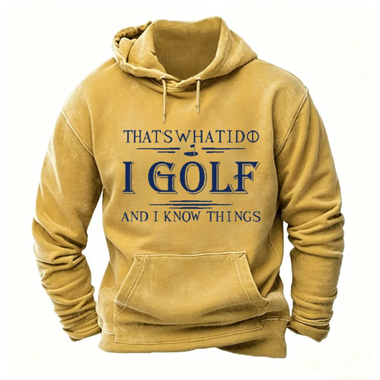 That's What I Do I Golf And I Know Things Hoodies