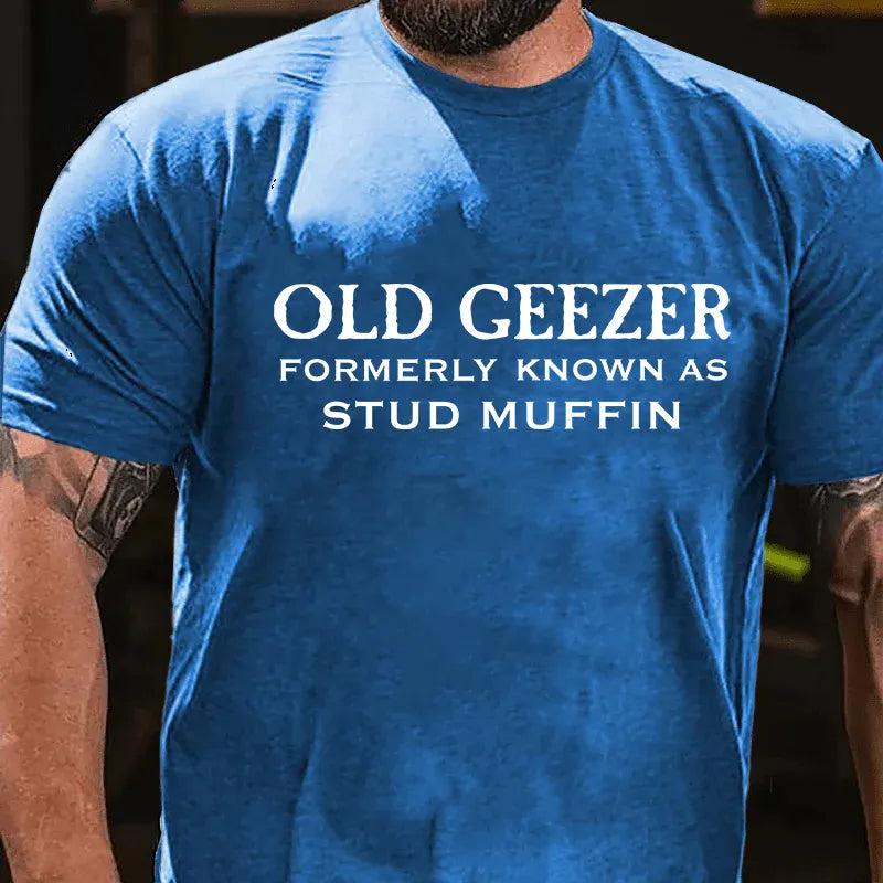 Men's Old Geezer Formerly Known As Stud Muffin T-shirt