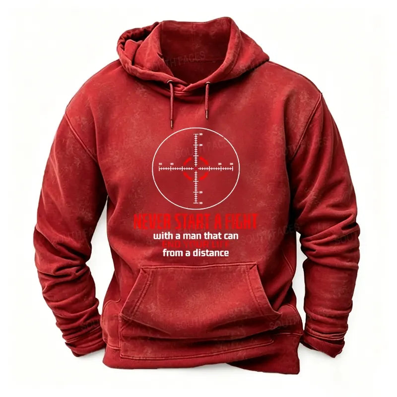 Never Start A Fight With A Man That Can End Your Life From A Distance Hoodies