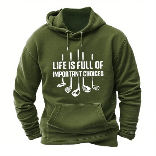 Life Is Full Of Important Choice Golf Player Hoodies