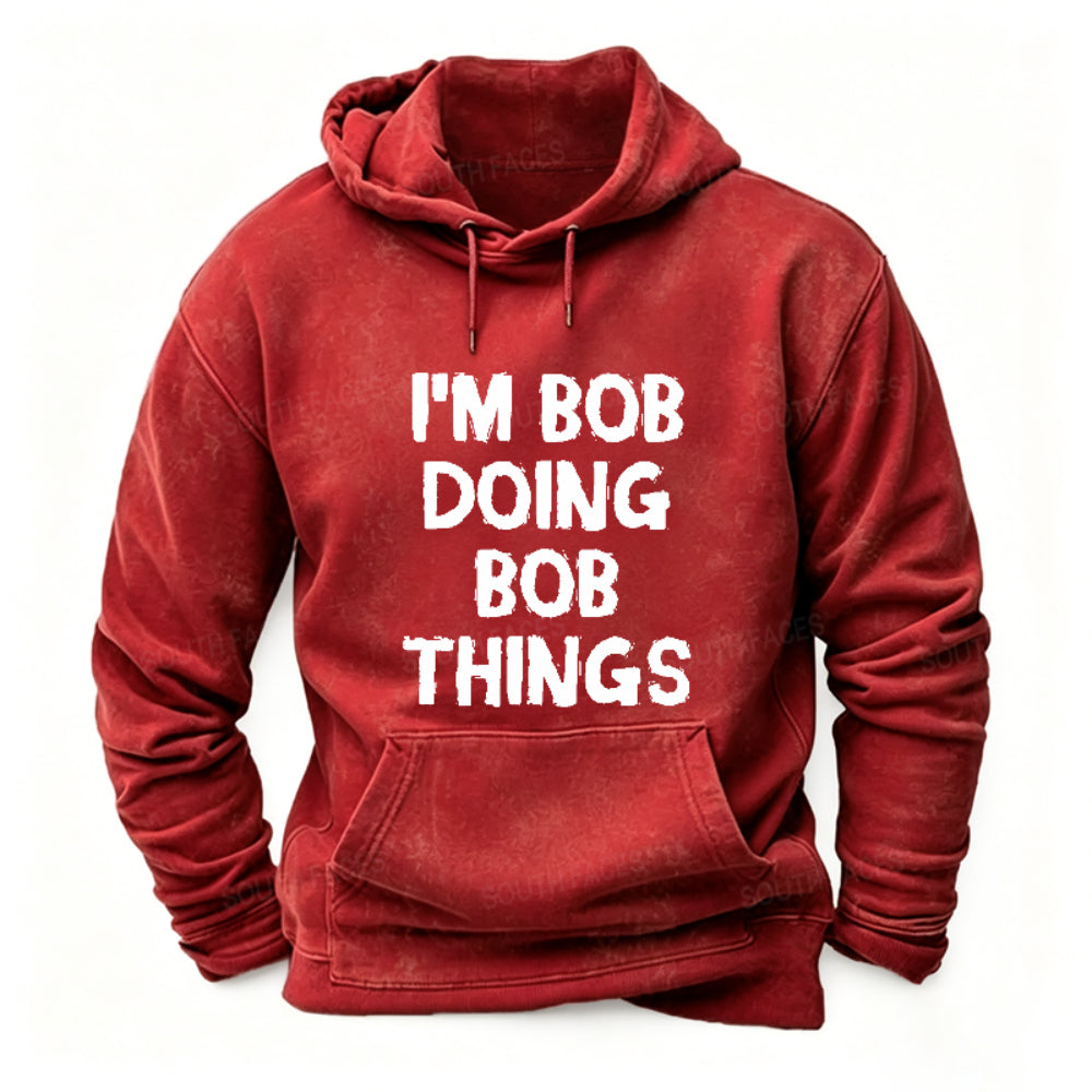 I'm Bob Doing Bob Things Funny Hoodies