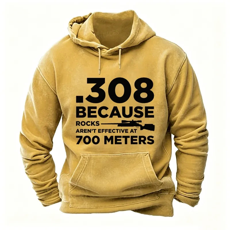 308 Because Rocks Aren'T Effective At 700 Meters Funny Men's  Hoodies