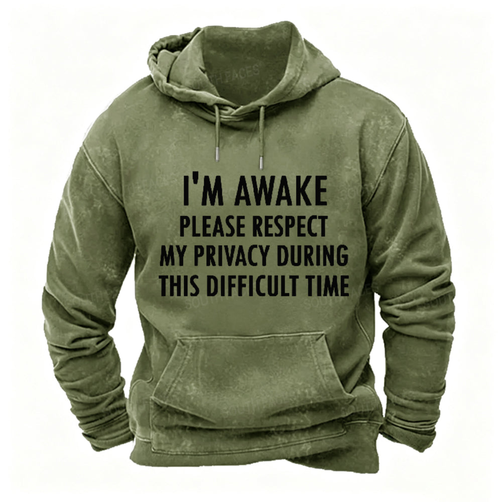 I'm Awake Please Respect My Privacy During This Difficult Time Hoodies