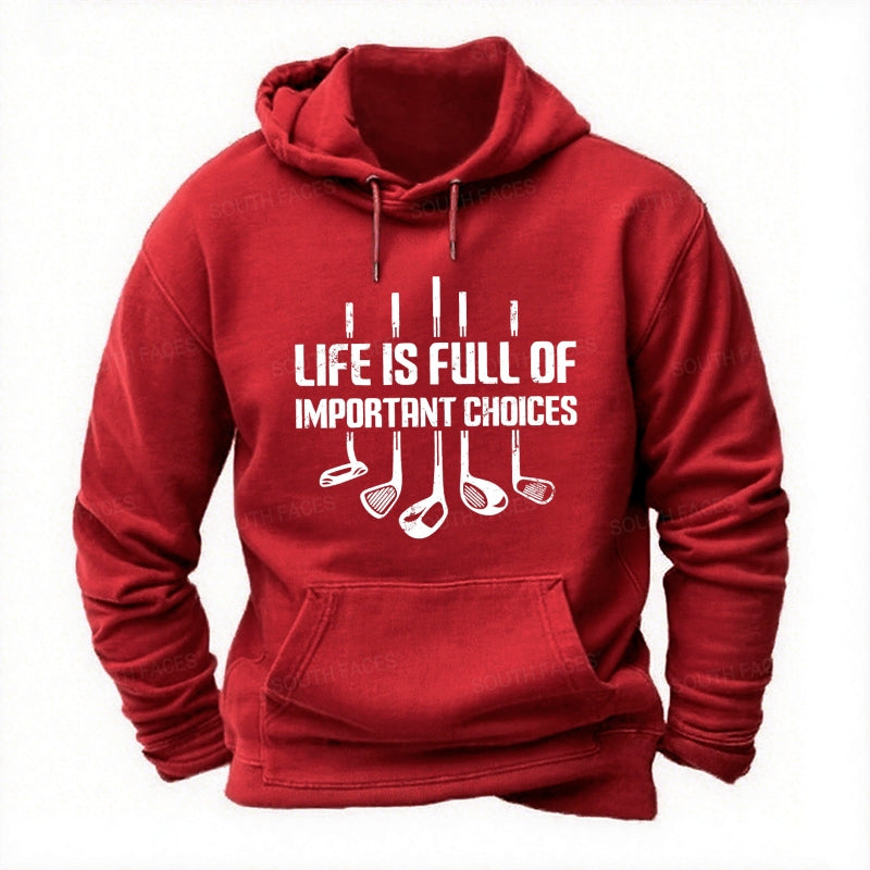 Life Is Full Of Important Choice Golf Player Hoodies