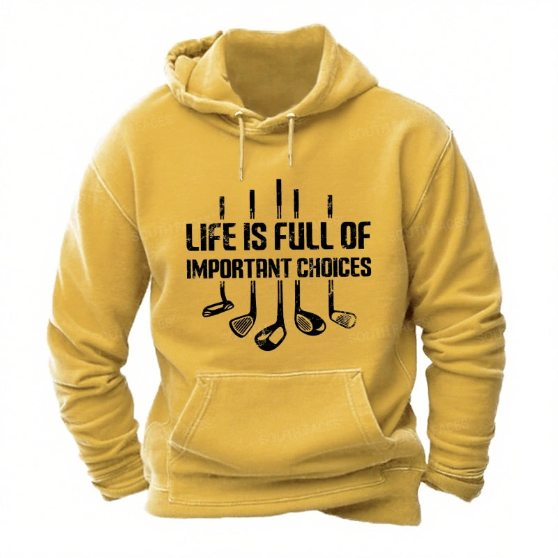 Life Is Full Of Important Choice Golf Player Hoodies