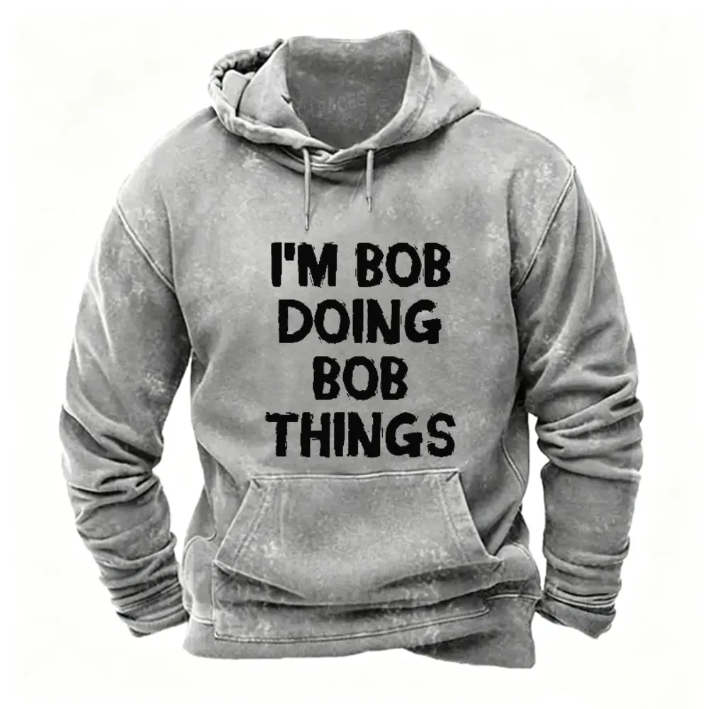 I'm Bob Doing Bob Things Funny Hoodies