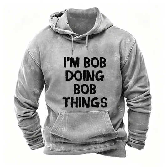 I'm Bob Doing Bob Things Funny Hoodies