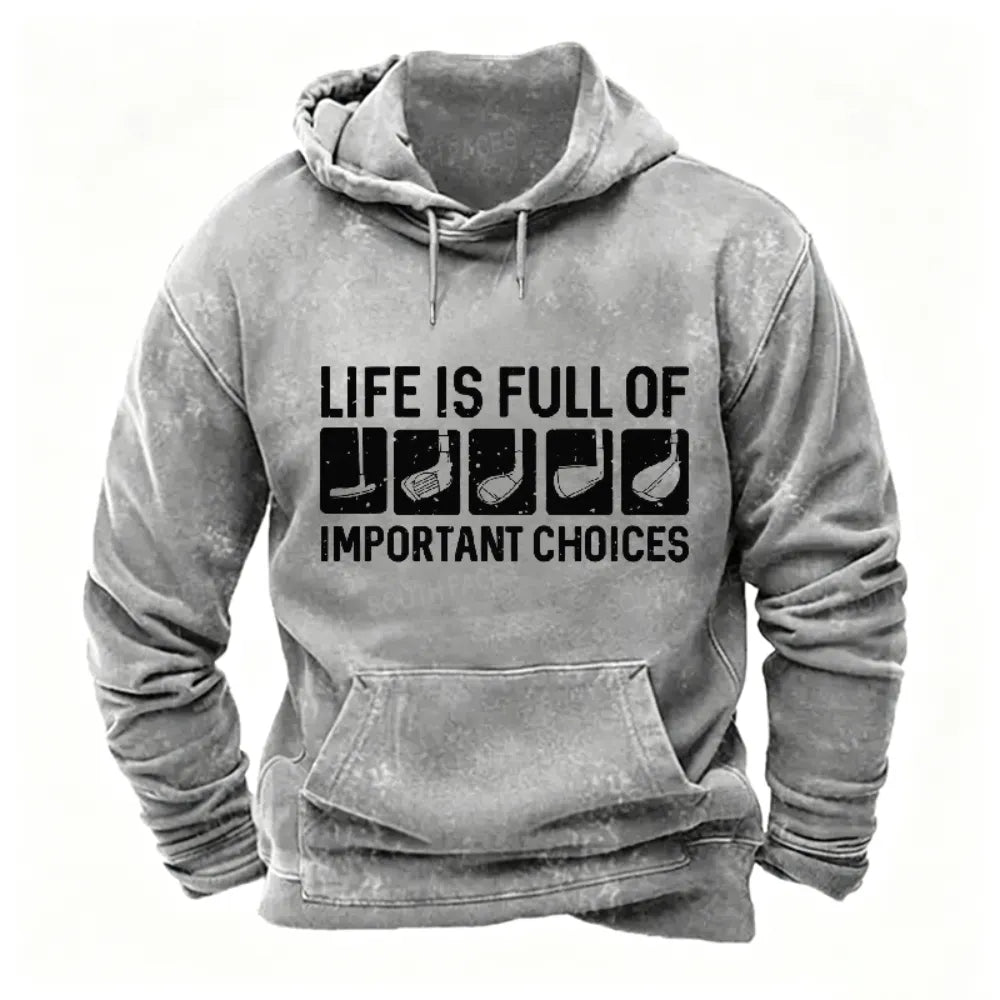 Life Is Full Of Important Choice Golf Player Hoodies