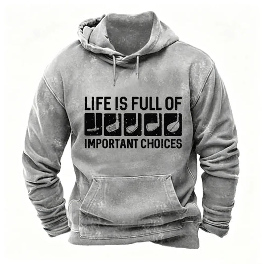 Life Is Full Of Important Choice Golf Player Hoodies