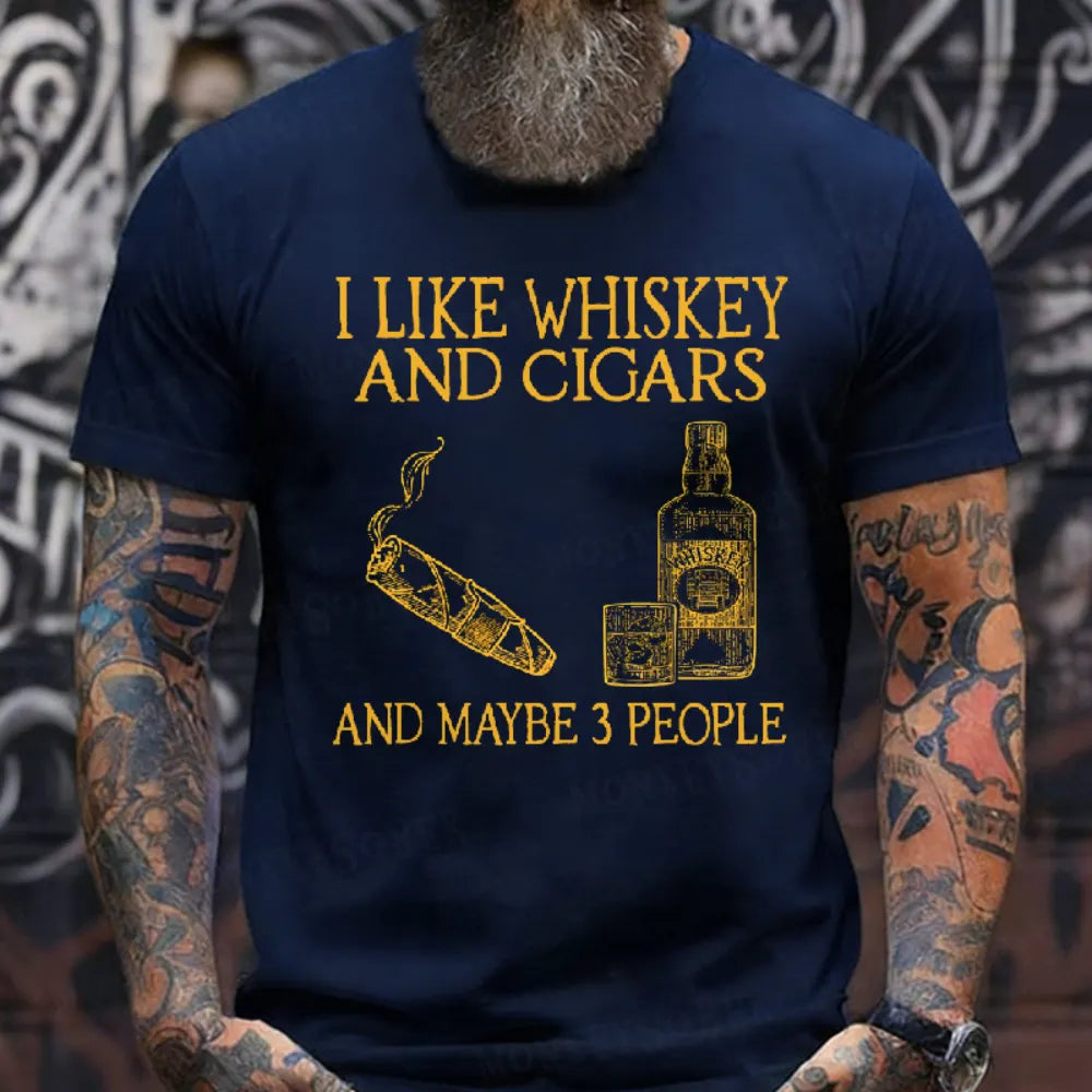 I Like Whiskey And Cigars And Maybe 3 People T-shirt