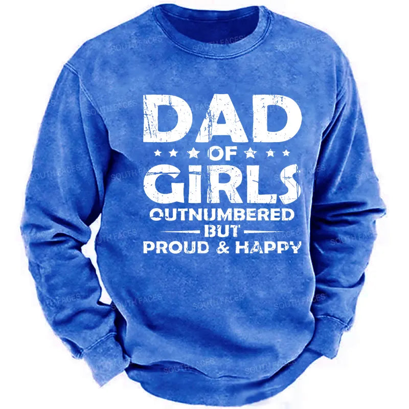 Dad Of Girls Outnumbered But Proud & Happy Sweatshirt