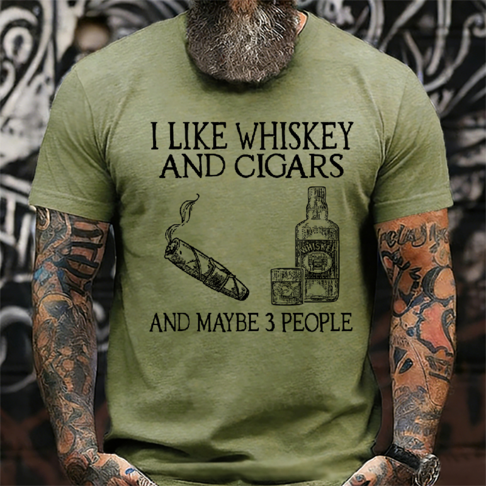I Like Whiskey And Cigars And Maybe 3 People T-shirt