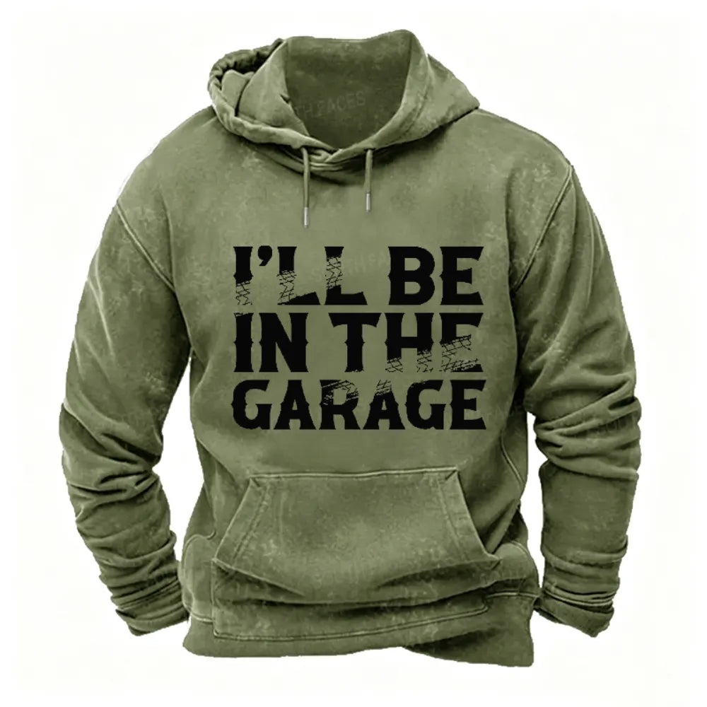 I Will Be In The Garage Print Hoodies