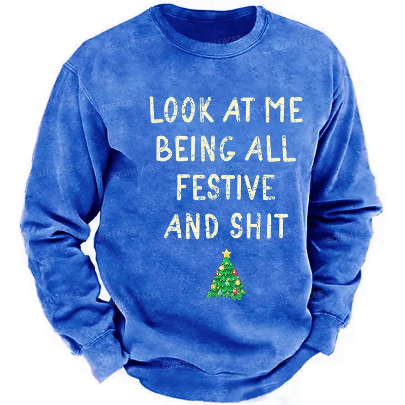 Look At Me Being All Festive And Shit Funny Christmas Sweatshirt