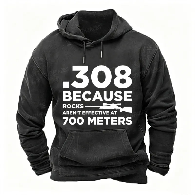 308 Because Rocks Aren'T Effective At 700 Meters Funny Men's  Hoodies