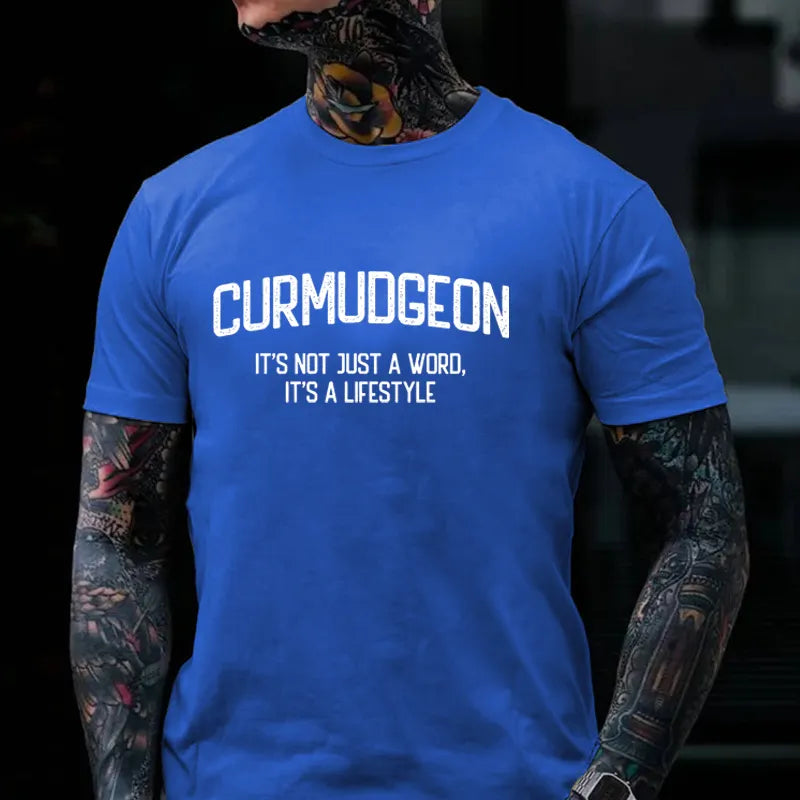 Curmudgeon It's Not Just A Word, It's A Lifestyle T-shirt