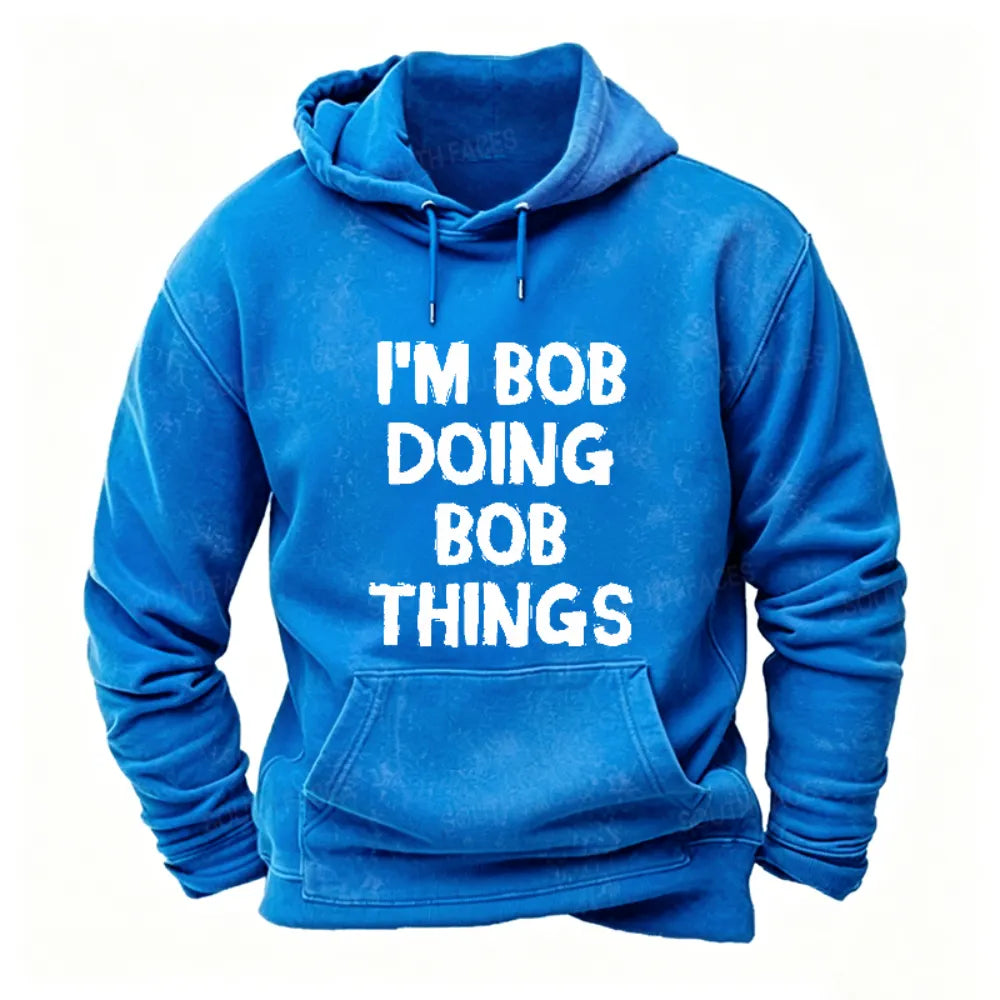 I'm Bob Doing Bob Things Funny Hoodies
