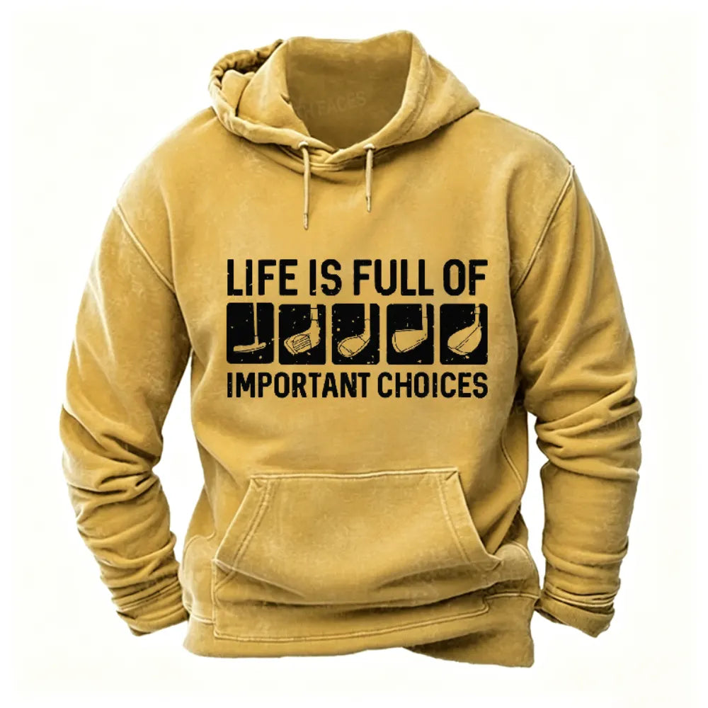 Life Is Full Of Important Choice Golf Player Hoodies