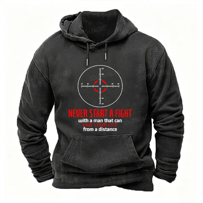 Never Start A Fight With A Man That Can End Your Life From A Distance Hoodies