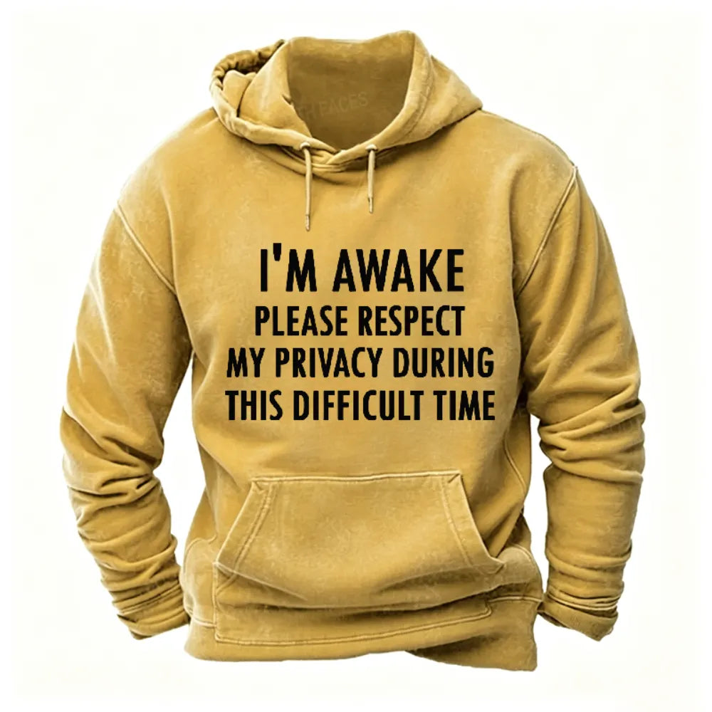 I'm Awake Please Respect My Privacy During This Difficult Time Hoodies