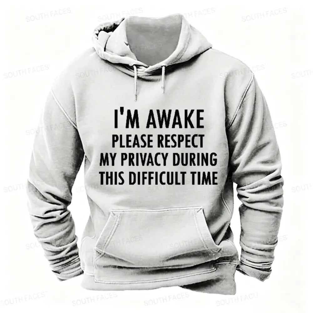 I'm Awake Please Respect My Privacy During This Difficult Time Hoodies
