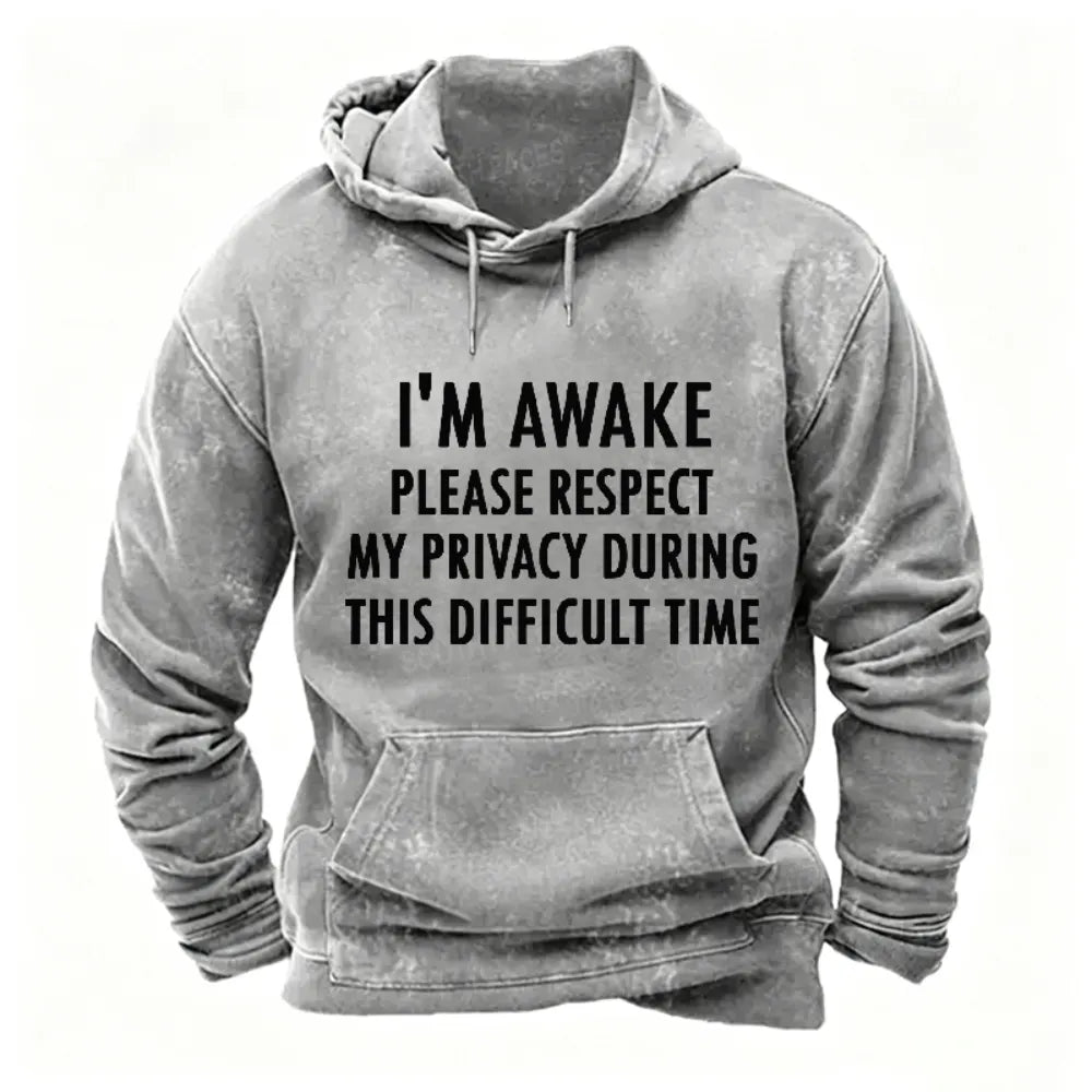 I'm Awake Please Respect My Privacy During This Difficult Time Hoodies