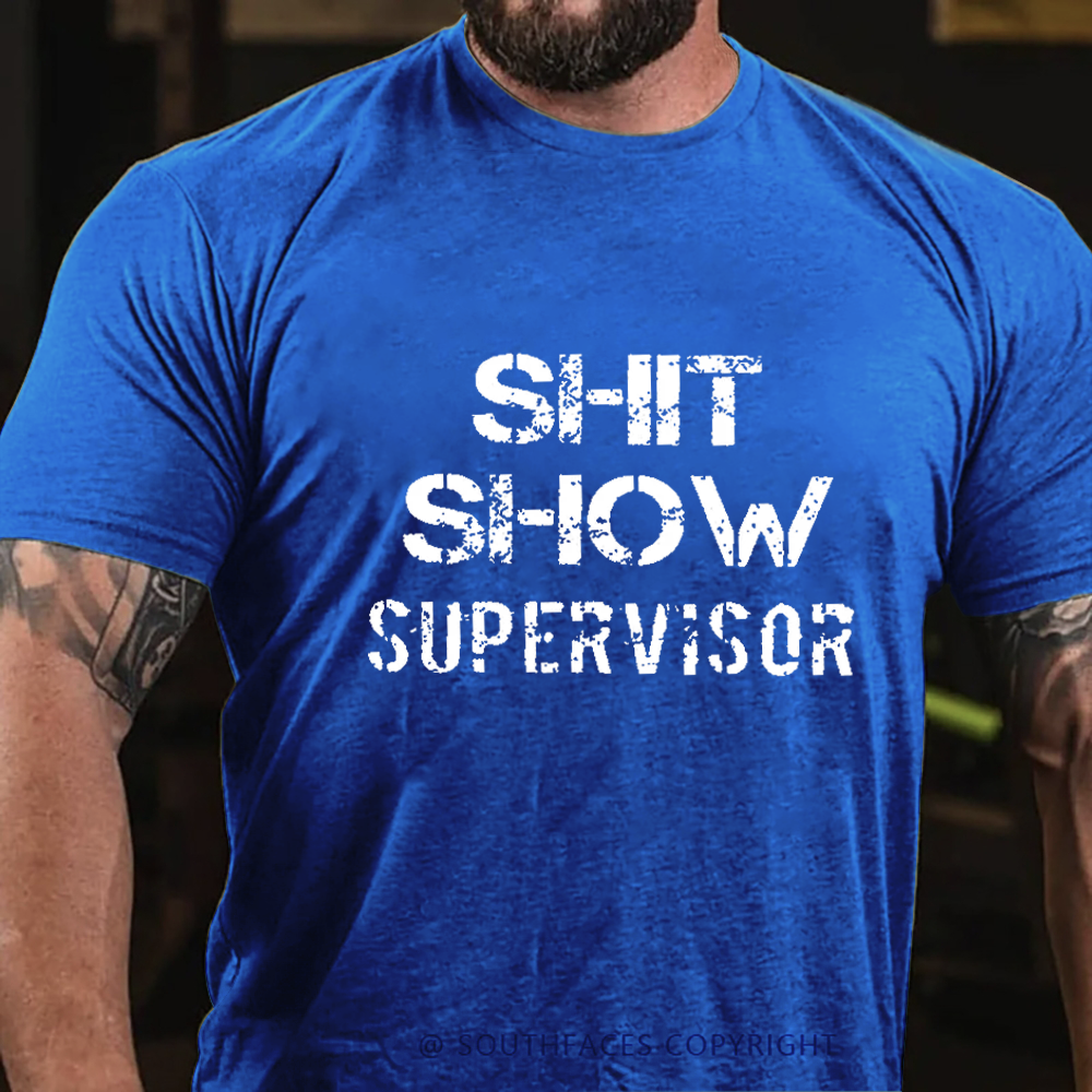 Sh*t Show Supervisor T-shirt