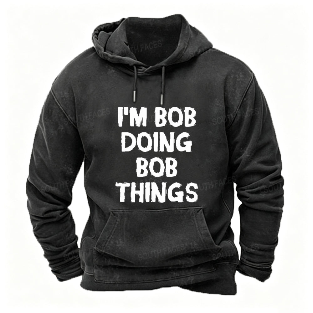 I'm Bob Doing Bob Things Funny Hoodies