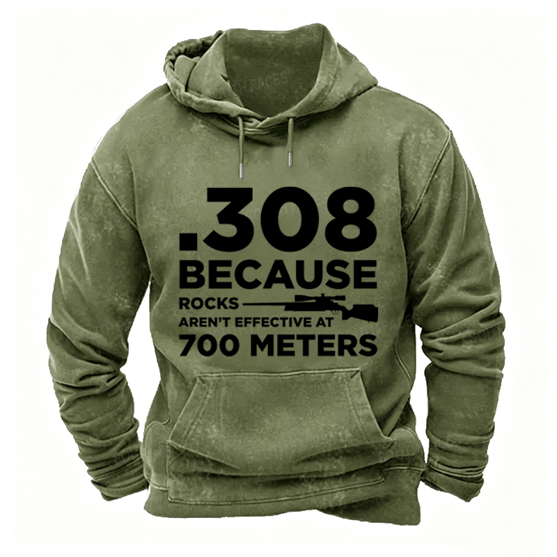 308 Because Rocks Aren'T Effective At 700 Meters Funny Men's  Hoodies