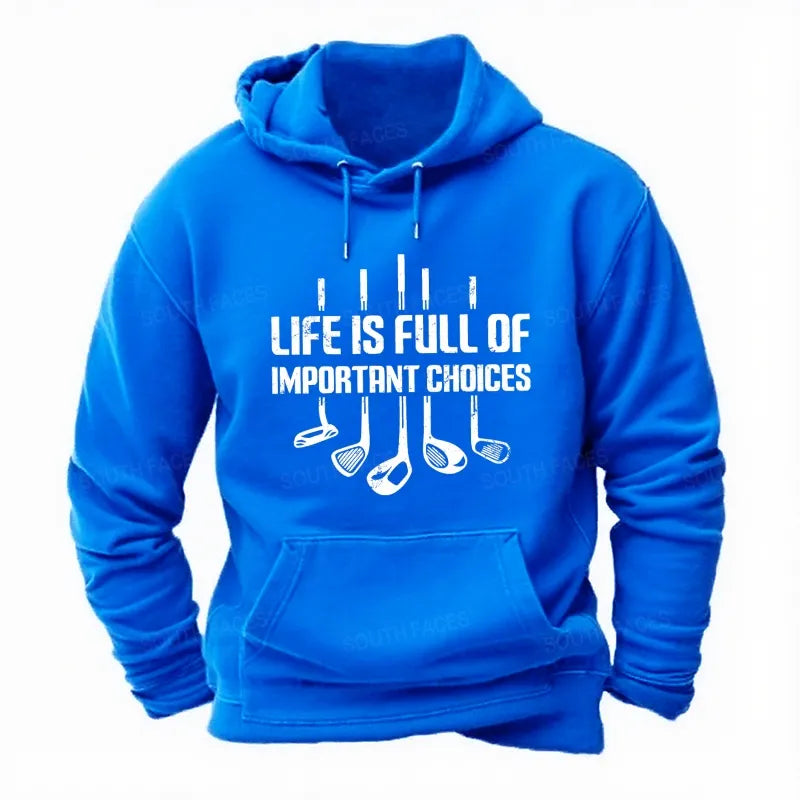 Life Is Full Of Important Choice Golf Player Hoodies