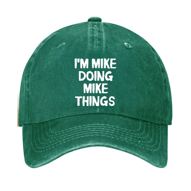 I'm Mike Doing Mike Things Hat